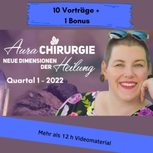 Read more about the article Aurachirurgie Vortragssammlung Annette Grübnau Q1/2022
